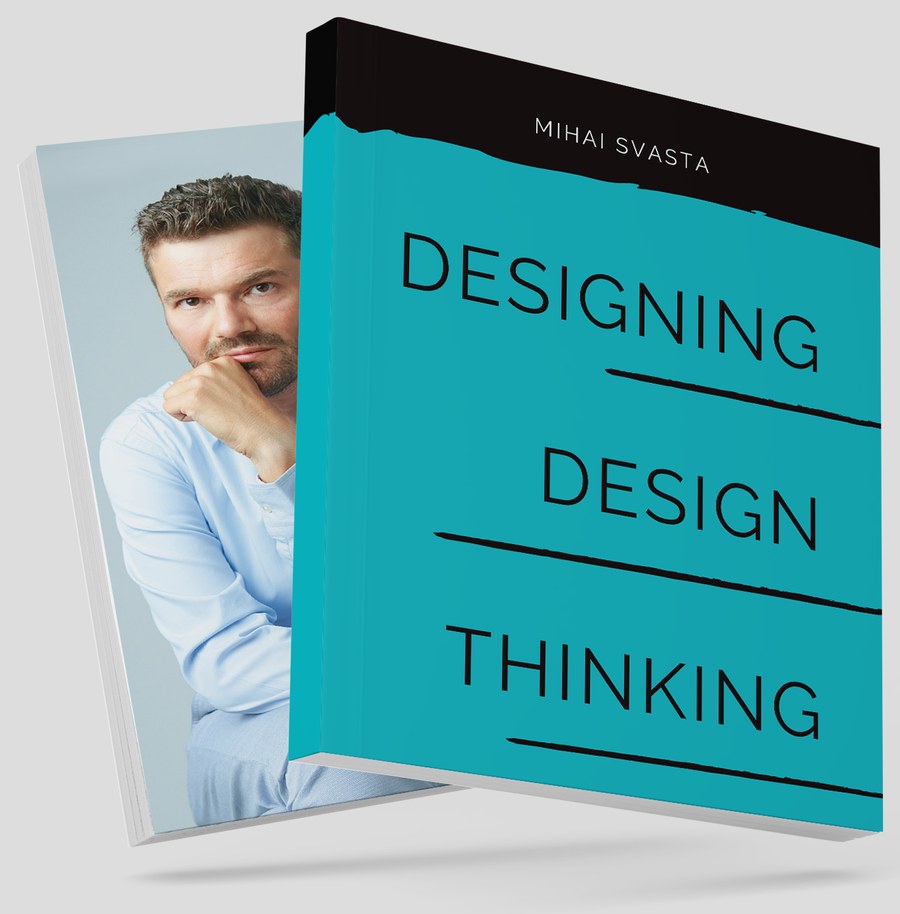 Designing Design Thinking, coperta cărții lui Mihai Svasta